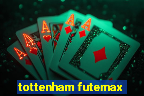 tottenham futemax